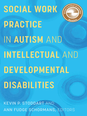 cover image of Social Work Practice in Autism and Intellectual and Developmental Disabilities